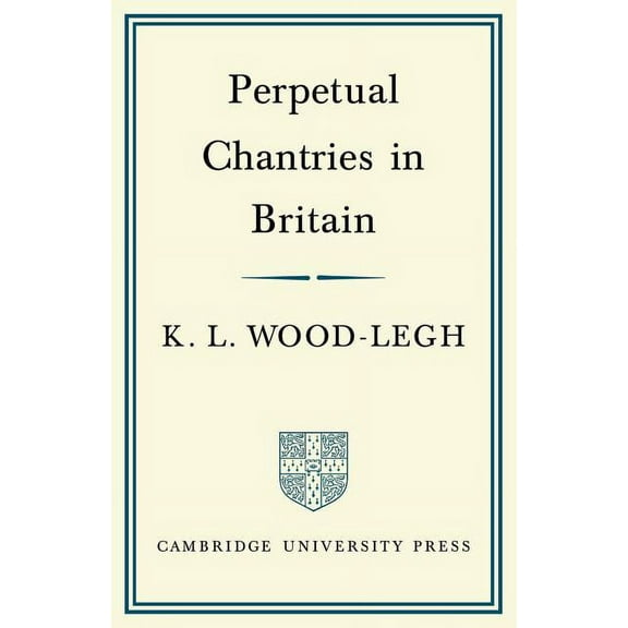 Perpetual Chantries in Britain, (Paperback)