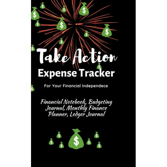 Take Action Expense Tracker: Financial Notebook, Budgeting Journal, Monthly Finance Planner, Ledger Journal, Expenses Le, (Hardcover)
