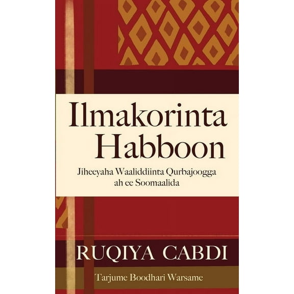 Ilmakorinta Habboon: Jiheeyaha Waaliddiinta Qurbajoogga ah ee Soomaalida, (Paperback)