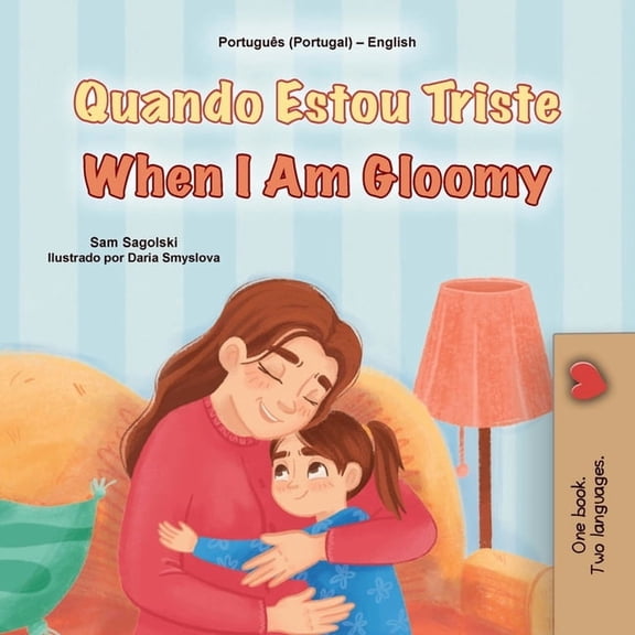 Portuguese Portugal English Bilingual Co When I am Gloomy (Portuguese English Bilingual Children's Book - Portugal), (Paperback)