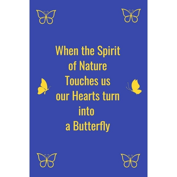 When the Spirit of Nature Touches us our Hearts turn into a Butterfly, (Paperback)