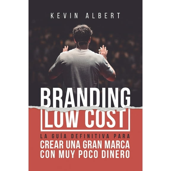 Branding Low Cost: CÃ³mo crear una gran marca con muy poco dinero, (Paperback)