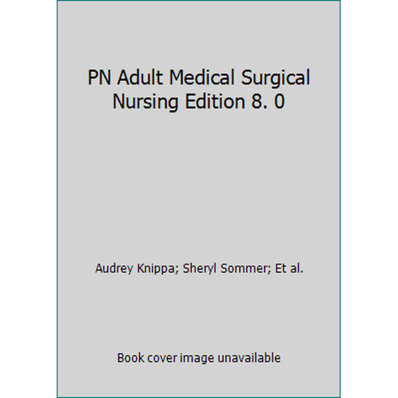 Pre-Owned PN Adult Medical Surgical Nursing Edition 8. 0 (Paperback) 1565335198 9781565335196