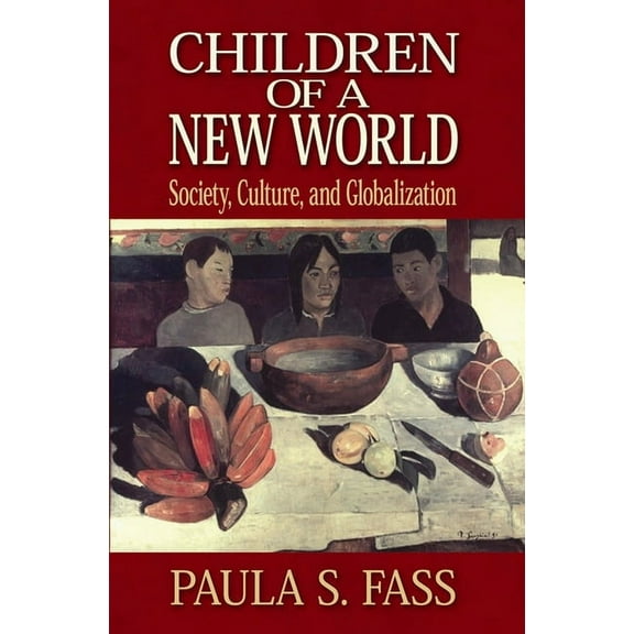 Children of a New World: Society, Culture, and Globalization, (Hardcover)