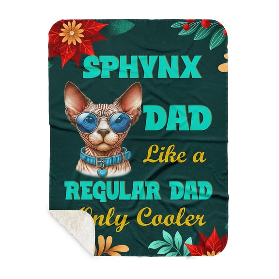 Sphynx Dad Like a Regular Dad Only Cooler Happy Father's Day Cozy Sherpa Blanket Cat Lover Kitten Owner Gifts Idea Warm Soft Throw Blanket - 02007
