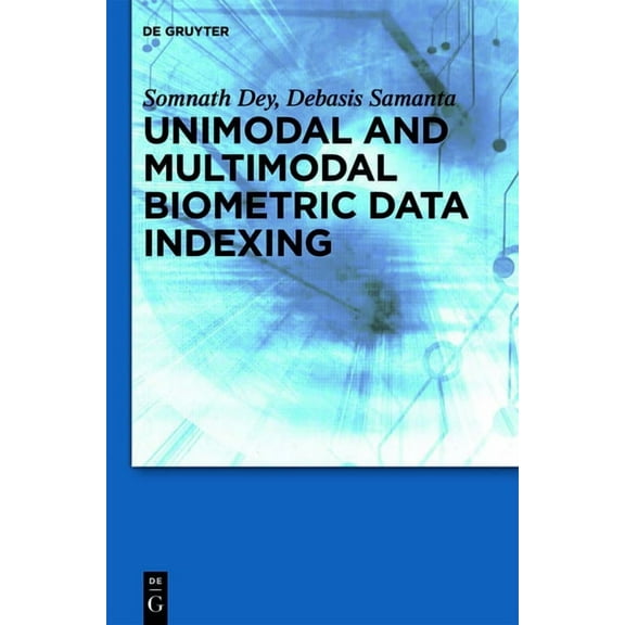 Unimodal and Multimodal Biometric Data Indexing, (Hardcover)