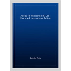 Pre-Owned Adobe (R) Photoshop (R) Cs6 : Illustrated, International Edition