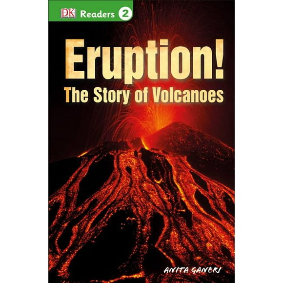 DK Readers L2: Eruption!: the Story of Volcanoes : Eruption!: the Story of Volcanoes