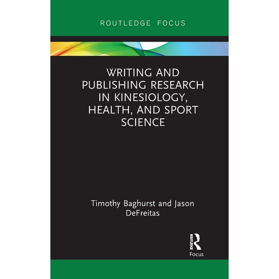 Writing and Publishing Research in Kinesiology, Health, and Sport Science, (Paperback)