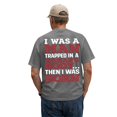 thumbnail image 3 of Creative 2D Printed "I WAS A MAN TRAPPED IN A ..." Mens T Shirt Casual Blouse Soft Tops For Men Solid Color Blouse For Men Daily Wear,S,Gray, 3 of 6