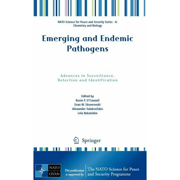 NATO Science for Peace and Security Seri Emerging and Endemic Pathogens: Advances in Surveillance, Detection and Identification, (Hardcover)
