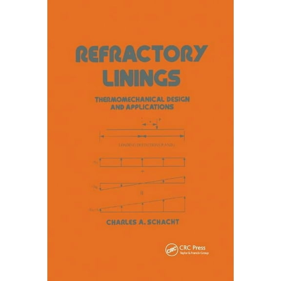 Mechanical Engineering Refractory Linings: Thermomechanical Design and Applications, (Paperback)