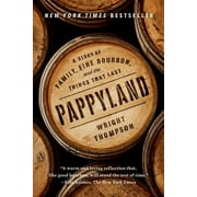 Pappyland : A Story of Family, Fine Bourbon, and the Things That Last (Paperback)