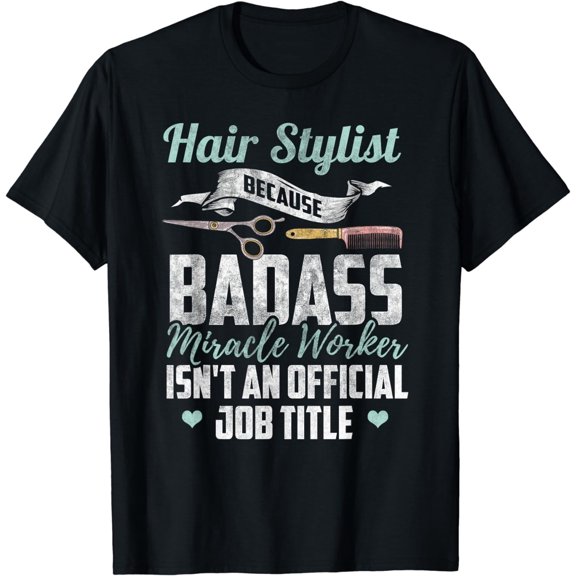 Hairstylist Shirt Funny Hairdresser Quote Hairstylist Gift T-Shirt