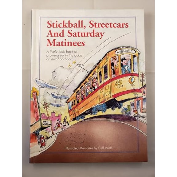 Pre-Owned Stickball, Streetcars, and Saturday Matinees: Illustrated Memories (Hardcover) by Reiman Publications, Dr. Mike Martin, Cliff Wirth