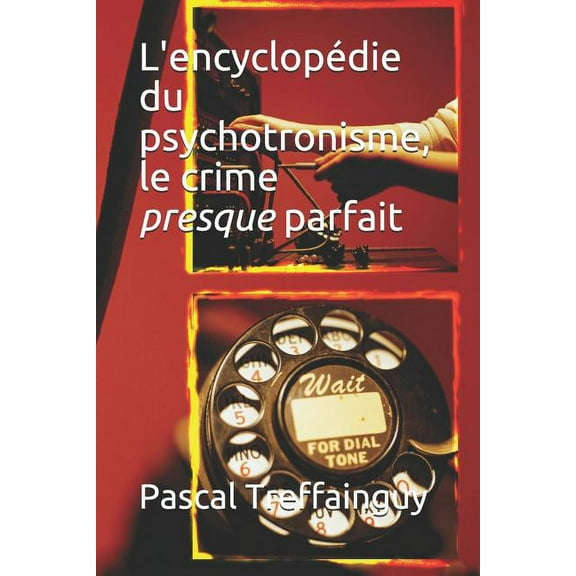L'Encyclopédie Du Psychotronisme, Le Crime Presque Parfait (Paperback)