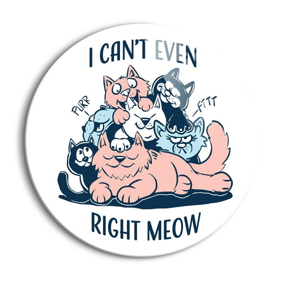 I Can't Even Right Meow Blue Pink Cats 24 inch Glass Round Wall Hanging Sign