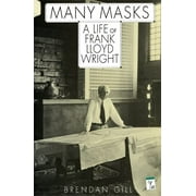 Many Masks : A Life Of Frank Lloyd Wright (Paperback)