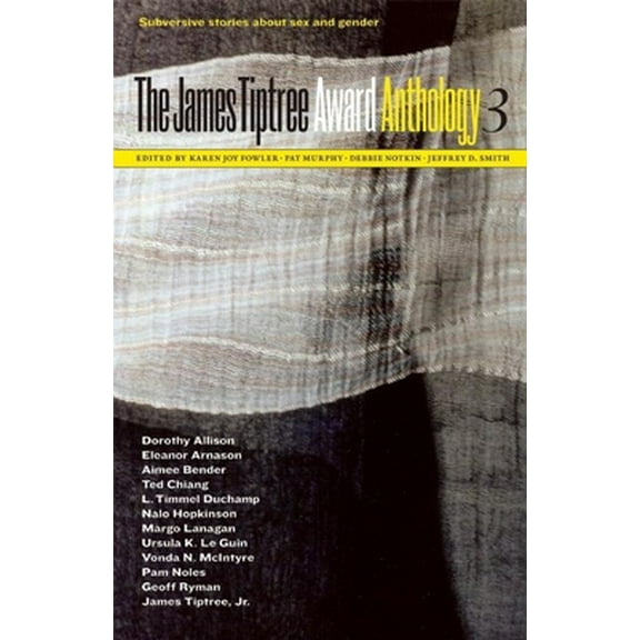 Pre-Owned The James Tiptree Award Anthology 3: Subversive Stories about Sex and Gender (Paperback) 1892391414 9781892391414