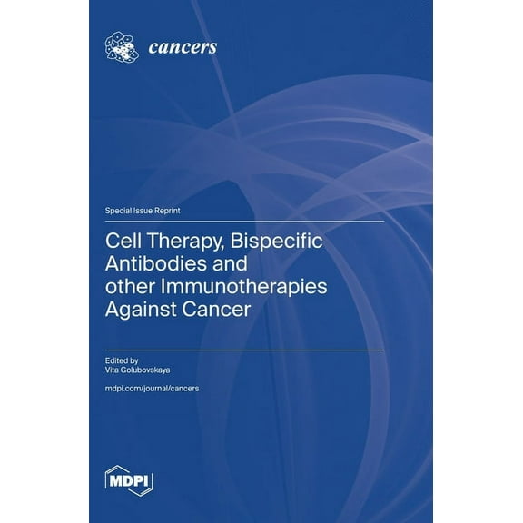 Cell Therapy, Bispecific Antibodies and other Immunotherapies Against Cancer, (Hardcover)