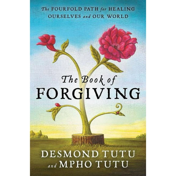 The Book of Forgiving: The Fourfold Path for Healing Ourselves and Our World, (Paperback)