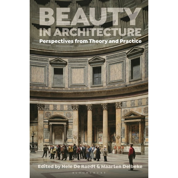Beauty in Architecture: Perspectives from Theory and Practice, (Hardcover)