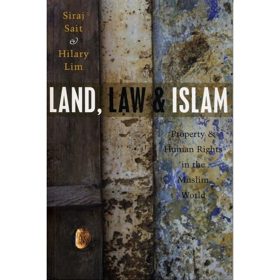 Land, Law and Islam: Property and Human Rights in the Muslim World, (Paperback)