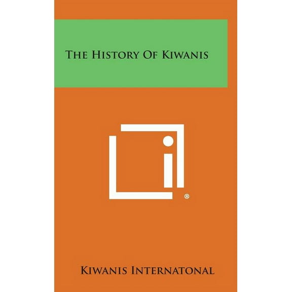 The History of Kiwanis (Hardcover)