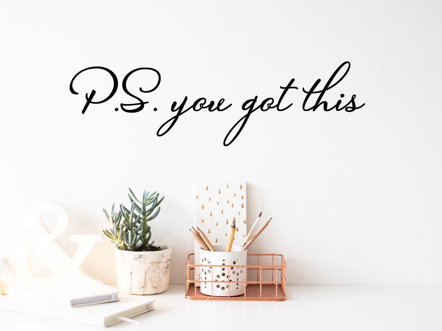 PS You Got This Cursive Office Wall Decal