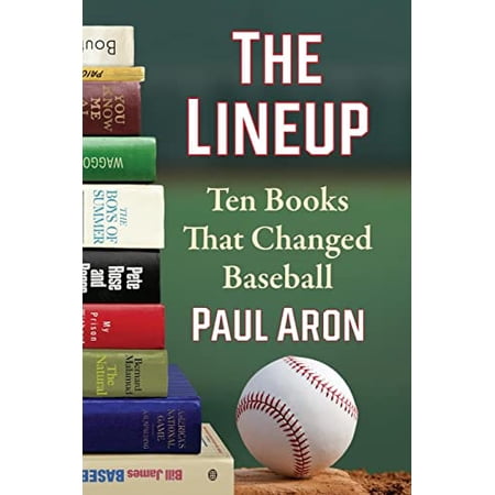 Pre-Owned The Lineup: Ten Books That Changed Baseball (Paperback) by Paul Aron