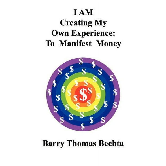 I Am Creating My Own Experience: To Manifest Money (Paperback)