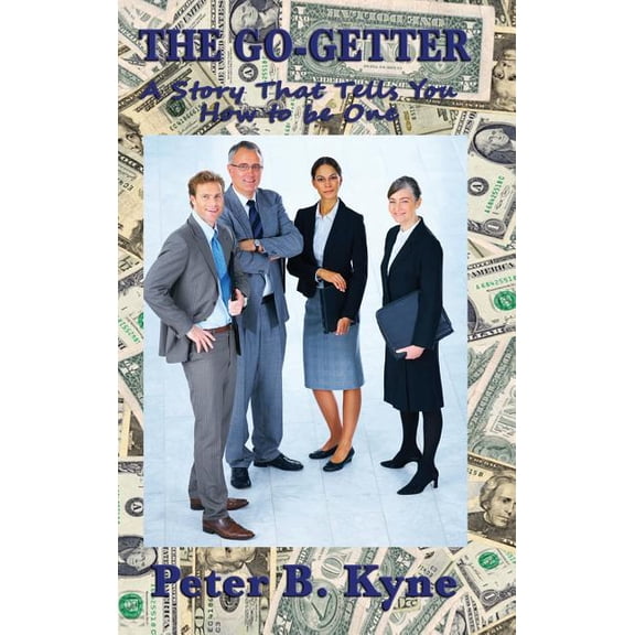 The Go-Getter: A Story of Initiative and Determination, (Hardcover)