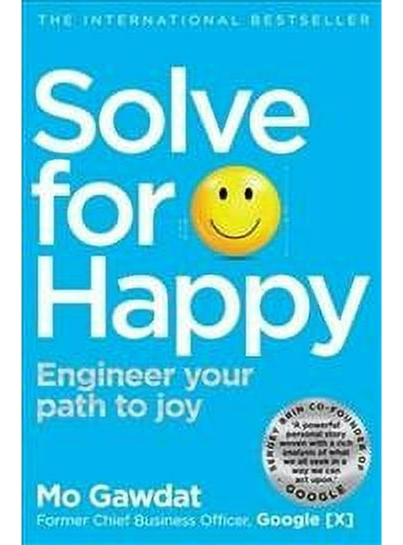 Solve for Happy : Engineer Your Path to Joy