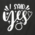 thumbnail image 2 of I Said Yes T-Shirt | Happily Married Black Tee Gift, 2 of 5