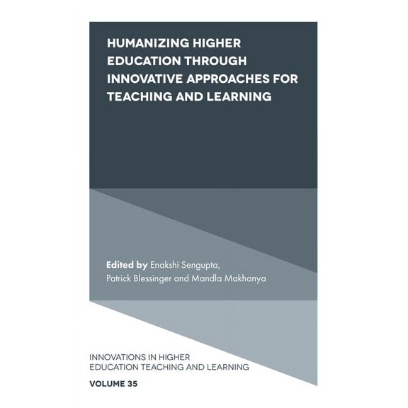 Innovations in Higher Education Teaching Humanizing Higher Education Through Innovative Approaches for Teaching and Learning, Book 35, (Hardcover)