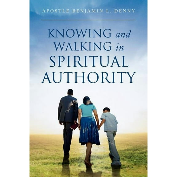 Knowing and Walking in Spiritual Authority
