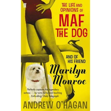 Life and Opinions of Maf the Dog, and of His Friend Marilyn