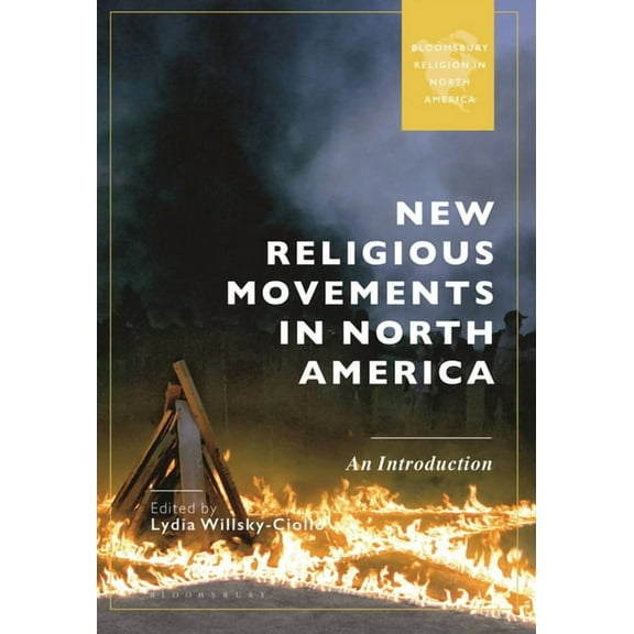 Bloomsbury Religion in North America New Religious Movements in North America: An Introduction, (Paperback)