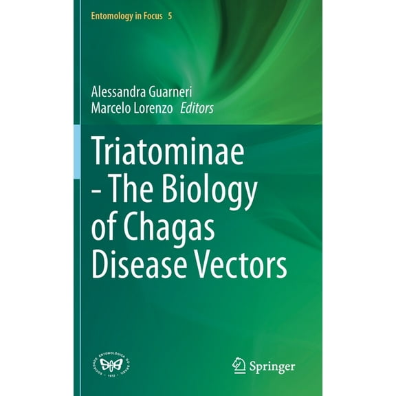 Entomology in Focus Triatominae - The Biology of Chagas Disease Vectors, Book 5, (Hardcover)