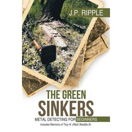 Pre-Owned The Green Sinkers: Metal Detecting for Beginners (Paperback) by J P Ripple