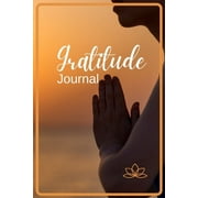Gratitude Journal : Guide to Cultivate Gratitude Daily Planner to Develop Thankfulness, Mindfulness and Happiness Workbook of Giving Thanks, Practice Positivity and Finding Joy Improving Mood, Self-esteem and Energy Level Agenda Mindfulness Book (Paperback)