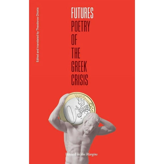 Futures: Poetry of the Greek Crisis (Paperback)