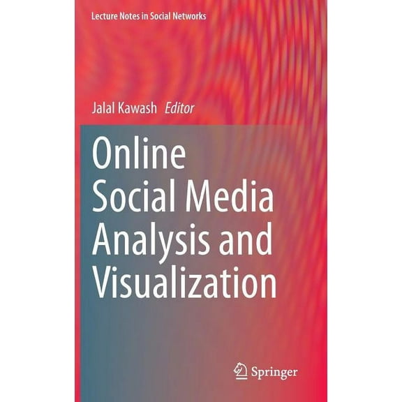 Lecture Notes in Social Networks Online Social Media Analysis and Visualization, (Hardcover)