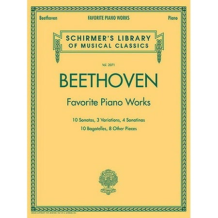 Ludvig Van Beethoven: Favorite Piano Works : 10 Sonatas, 3 Variations, 4 Sonatinas, 10 Bagatelles, 8 Other (10 Best Piano Pieces)