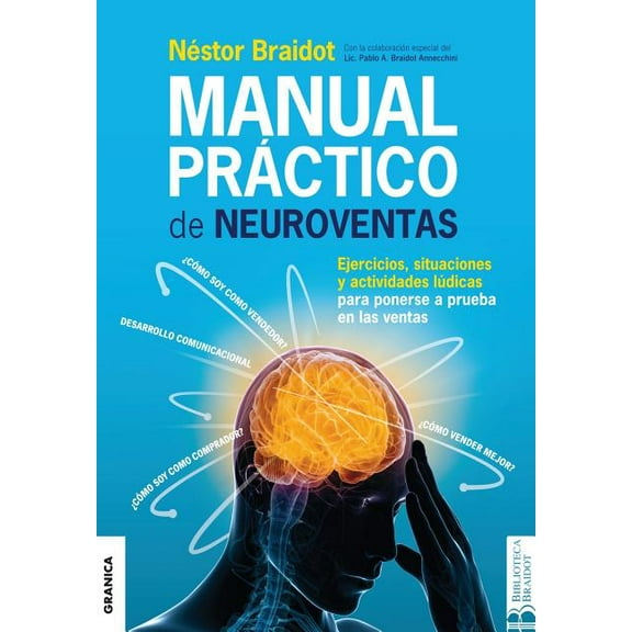 Manual Práctico de Neuroventas : Ejercicios, situaciones y actividades lúdicas para poner a prueba en las ventas. (Paperback)