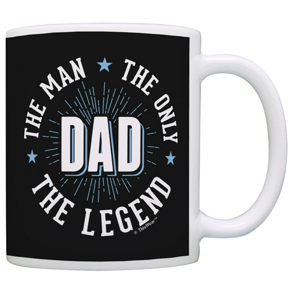ThisWear Fathers Day Mug for Dad the Man Only Legend Perfect Mug for Dad Mug Coffee Mug