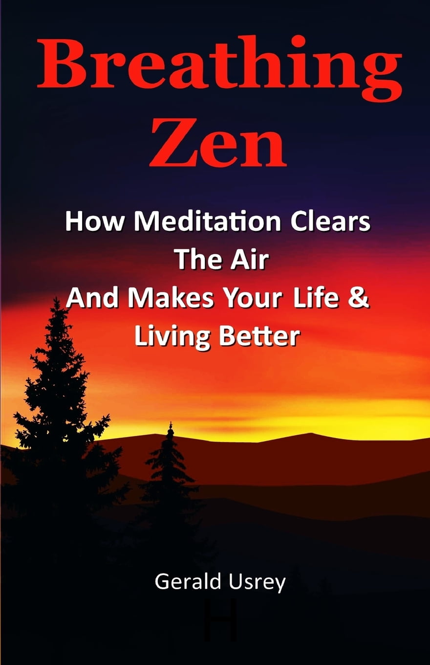 Breathing Zen How Meditation Clears The Air and Makes Your Life