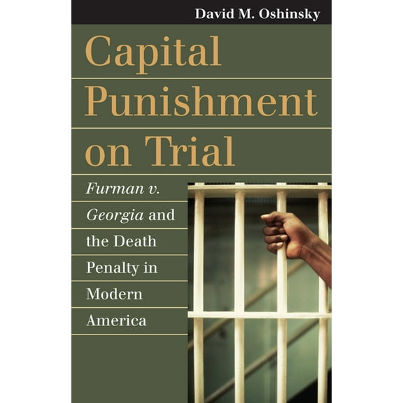 Landmark Law Cases & American Society Capital Punishment on Trial: Furman V. Georgia and the Death Penalty in Modern America, (Hardcover)