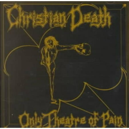 Christian Death Only Theatre of Pain CD | Walmart Canada