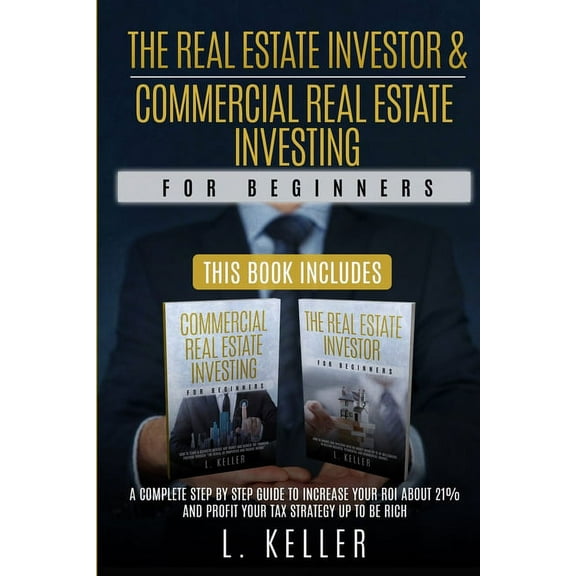 Real Estate Home & Business: THE REAL ESTATE INVESTOR AND COMMERCIAL REAL ESTATE INVESTING for beginners (Paperback)